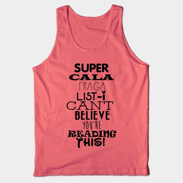 Can't Believe you read this Tank Top by B3pOh
